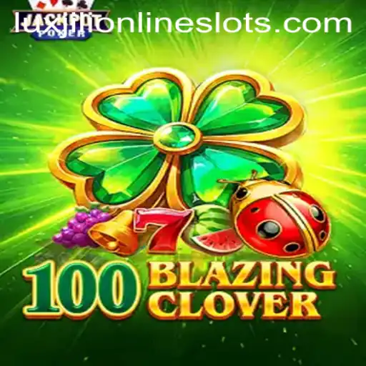 Discovering the Thrilling World of 100BlazingClover