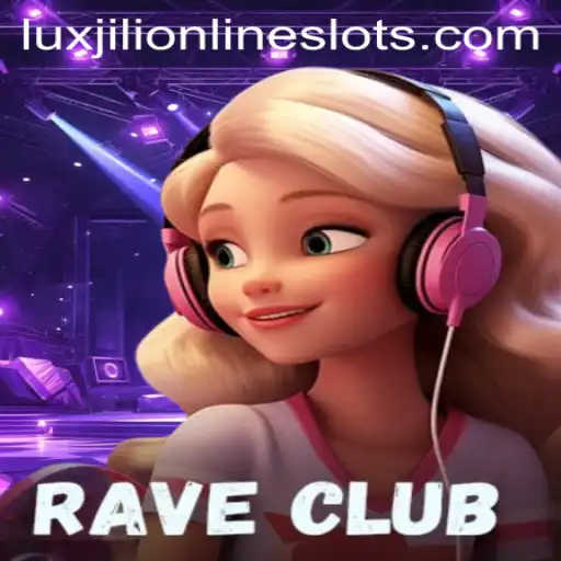 Experience the Thrill of 'RaveClub': A Dive into the World of 'Luxjili'